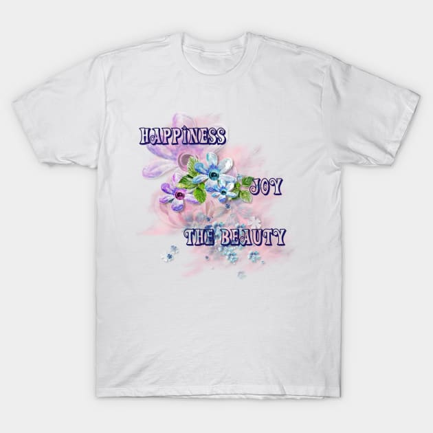 happiness joy the beauty T-Shirt by prints_creators_